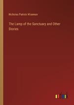 The Lamp of the Sanctuary and Other Stories