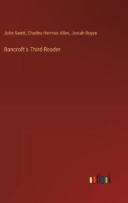 Bancroft's Third Reader - Josiah Royce,John Swett,Charles Herman Allen - cover