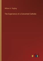 The Experience of a Converted Catholic