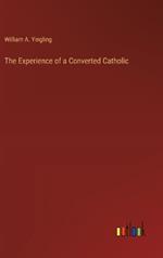 The Experience of a Converted Catholic