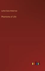 Phantoms of Life