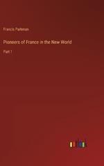 Pioneers of France in the New World: Part 1