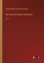 The Works of Samuel Richardson: Vol. V