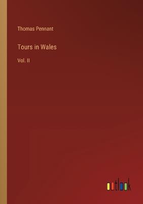 Tours in Wales: Vol. II - Thomas Pennant - cover