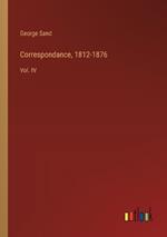 Correspondance, 1812-1876: Vol. IV