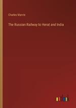 The Russian Railway to Herat and India