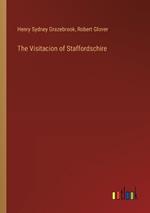 The Visitacion of Staffordschire