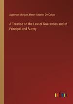 A Treatise on the Law of Guaranties and of Principal and Surety