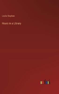 Hours in a Library - Leslie Stephen - cover