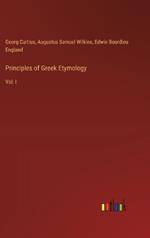 Principles of Greek Etymology: Vol. I