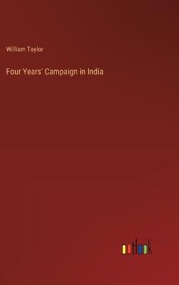 Four Years' Campaign in India - William Taylor - cover