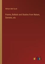 Poems, Ballads and Studies from Nature, Sonnets, etc