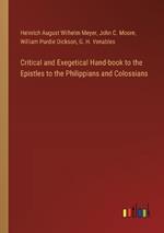 Critical and Exegetical Hand-book to the Epistles to the Philippians and Colossians