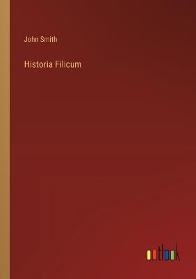 Historia Filicum - John Smith - cover