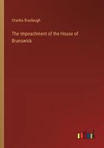 The Impeachment of the House of Brunswick