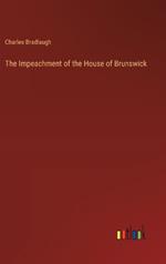 The Impeachment of the House of Brunswick