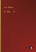 The Insane Lover