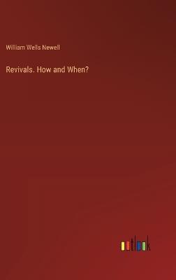 Revivals. How and When? - William Wells Newell - cover