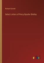 Select Letters of Percy Bysshe Shelley