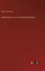 Daniel Quorm, and his Religious Notions