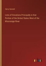 Lists of Elevations Principally in that Portion of the United States West of the Mississippi River