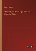 The Giants, and How to Fight Them and Wonderful Things