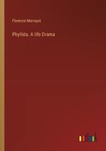 Phyllida. A life Drama