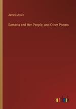 Samaria and Her People, and Other Poems