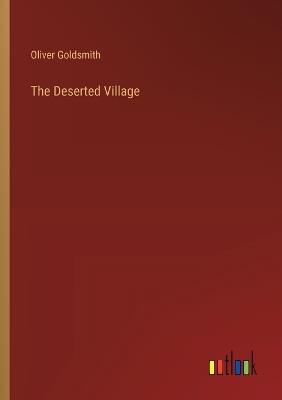 The Deserted Village - Oliver Goldsmith - cover