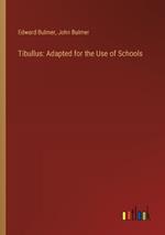 Tibullus: Adapted for the Use of Schools