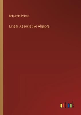 Linear Associative Algebra - Benjamin Peirce - cover