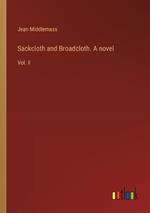 Sackcloth and Broadcloth. A novel: Vol. II