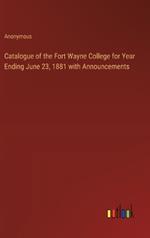 Catalogue of the Fort Wayne College for Year Ending June 23, 1881 with Announcements