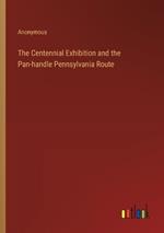 The Centennial Exhibition and the Pan-handle Pennsylvania Route