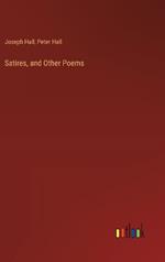 Satires, and Other Poems