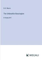 The Unbearble Bassington: in large print