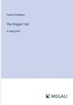The Oregon Trail: in large print