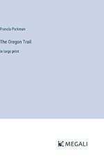 The Oregon Trail: in large print