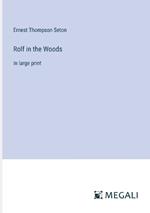 Rolf in the Woods: in large print