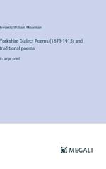 Yorkshire Dialect Poems (1673-1915) and traditional poems: in large print