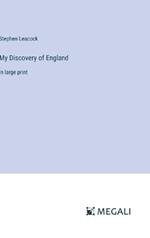 My Discovery of England: in large print