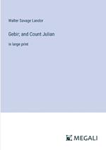 Gebir; and Count Julian: in large print