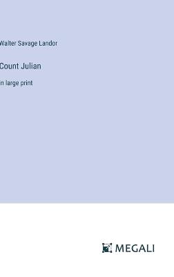 Count Julian: in large print - Walter Savage Landor - cover