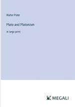Plato and Platonism: in large print