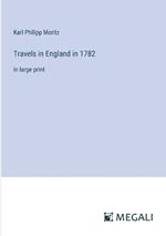 Travels in England in 1782: in large print