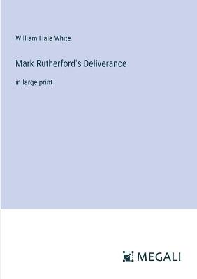 Mark Rutherford's Deliverance: in large print - William Hale White - cover