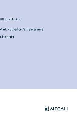 Mark Rutherford's Deliverance: in large print - William Hale White - cover