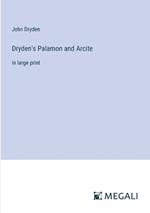 Dryden's Palamon and Arcite: in large print