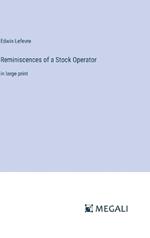 Reminiscences of a Stock Operator: in large print