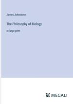 The Philosophy of Biology: in large print